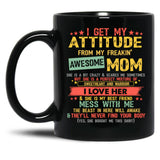 I Get My Attitude From My Freaking Awesome Mom Vintage Gifts Pullover Black Coffee Mug, Gift Coffee Mug