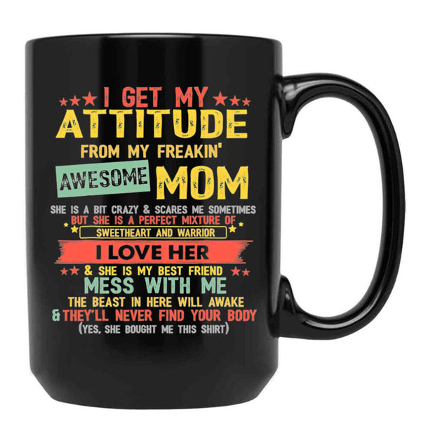 I Get My Attitude From My Freaking Awesome Mom Vintage Black Coffee Mug, Gift Coffee Mug - Black