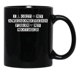 I Get My Awesomeness From My Mother Black Gift Coffee Mug - Black