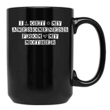 I Get My Awesomeness From My Mother Black Gift Coffee Mug - Black