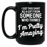 I Got This T From Someone As A Gift Black Gift Coffee Mug