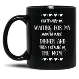 I Hate When I'M Waiting For Mom Birthday Gifts Ideas For Mothers Classic Black Gift Coffee Mug