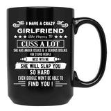 I Have A Crazy Girlfriend Who Happens To Cuss A Lot Funny Gift For Valentine'S Day And Christmas Black Gift Coffee Mug - Black