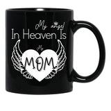 I Have A Guardian Angel In Heaven My Angel Is My Mom Black Gift Coffee Mug - Black
