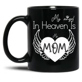 I Have A Guardian Angel In Heaven My Angel Is My Mom Black Gift Coffee Mug