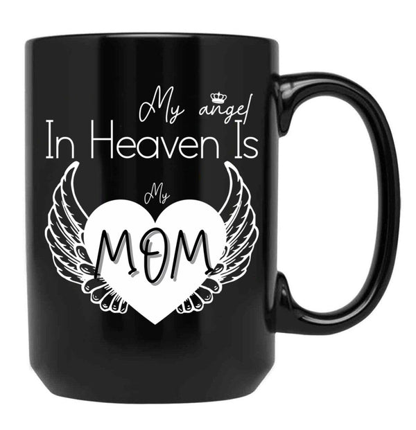 I Have A Guardian Angel In Heaven My Angel Is My Mom Black Coffee Mug, Gift Coffee Mug - Black