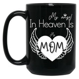 I Have A Guardian Angel In Heaven My Angel Is My Mom Black Gift Coffee Mug
