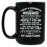 I Have A Wonderful Husband Who Is My Whole World Who Isn'T Perfect But Is Perfect For Me Black Gift Coffee Mug