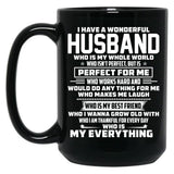 I Have A Wonderful Husband Who Is My Whole World Black Gift Coffee Mug