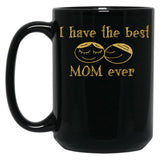 I Have The Best Mom Ever Classic T-Shirt T Shirt Design Shirts For Men Harness Women Fashion Funny Black Coffee Mug