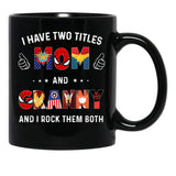 I Have Two Titles Mom And Granny And I Rock Them Both Black Coffee Mug - Black