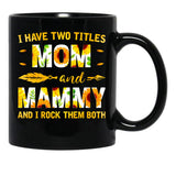 I Have Two Titles Mom And Mammy Sunflower Black Coffee Mug - Black
