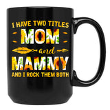 I Have Two Titles Mom And Mammy Sunflower Black Coffee Mug - Black