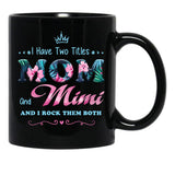 I Have Two Titles Mom And Mimi Floral Black Coffee Mug - Black