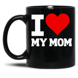 I Heart My Mom I Love My Mom Black Coffee Mug