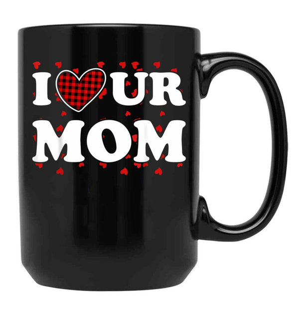 I Heart Ur Mom I Love Your Mom I Love Hot Moms Funny Saying Black Coffee Mug - Black