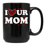 I Heart Ur Mom I Love Your Mom I Love Hot Moms Funny Saying Black Gift Coffee Mug - Black