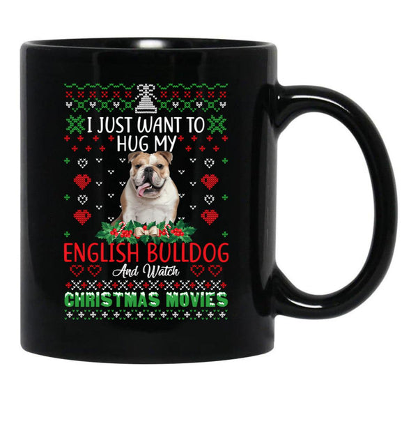 I Just Want To Hug My English Bulldog Dog Christmas Sweat Black Gift Coffee Mug - Black