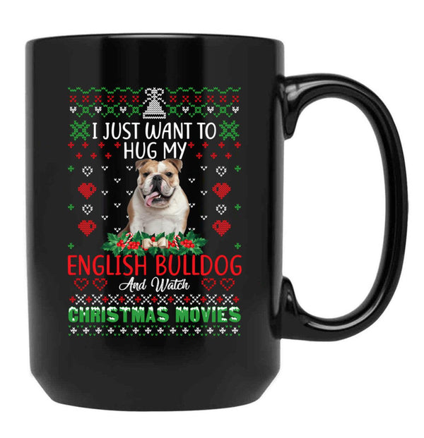 I Just Want To Hug My English Bulldog Dog Christmas Sweat Black Gift Coffee Mug - Black