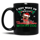 I Just Want To Watch Christmas Movies With My Dog Yorkie Black Coffee Mug