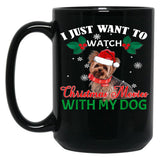 I Just Want To Watch Christmas Movies With My Dog Yorkie Black Coffee Mug