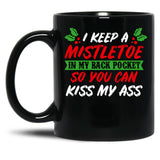I Keep A Mistletoe In My Back Pocket Black Coffee Mug