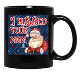 I Kissed Your Mom Funny Santa Christmas Design Black Gift Coffee Mug - Black