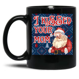 I Kissed Your Mom Funny Santa Christmas Design Black Gift Coffee Mug