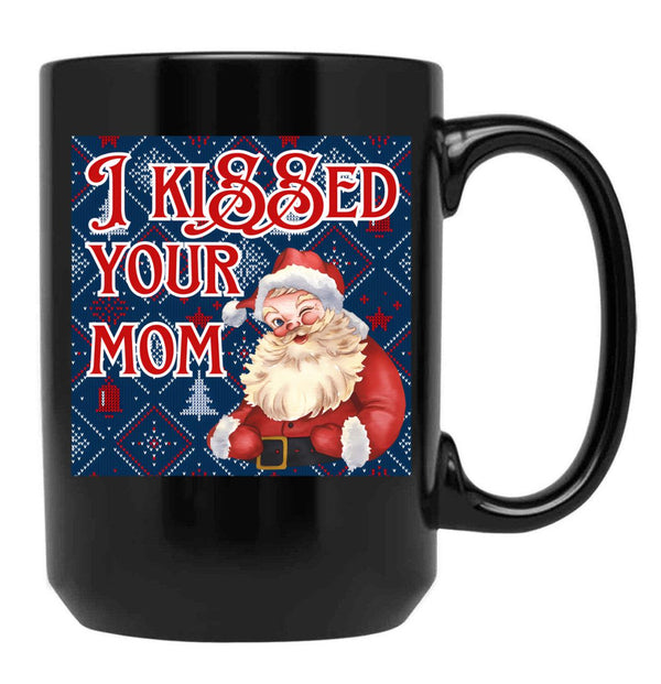 I Kissed Your Mom Funny Santa Christmas Design Black Gift Coffee Mug - Black