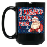 I Kissed Your Mom Funny Santa Christmas Design Black Gift Coffee Mug