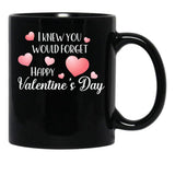 I Knew You Would Forget Black Coffee Mug - Black