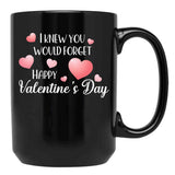 I Knew You Would Forget Black Coffee Mug - Black