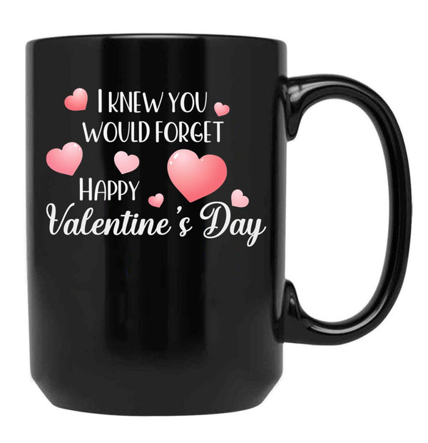 I Knew You Would Forget Black Coffee Mug - Black