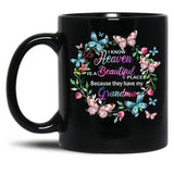 I Know Heaven Is A Beautiful Place Because They Have Have Grandma Black Gift Coffee Mug