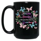 I Know Heaven Is A Beautiful Place Because They Have Have Grandma T-Shirt Black Coffee Mug