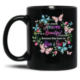 I Know Heaven Is A Beautiful Place Because They Have Have Mom And Dad Black Gift Coffee Mug