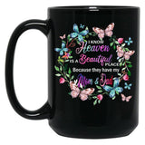 I Know Heaven Is A Beautiful Place Because They Have Have Mom And Dad Black Gift Coffee Mug