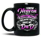 I Know Heaven Is A Beautiful Place Because They Have My Dad Black Coffee Mug