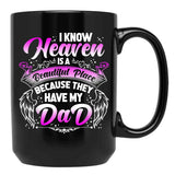 I Know Heaven Is A Beautiful Place Because They Have My Dad Black Coffee Mug - Black