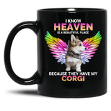 I Know Heaven Is A Beautiful Place - They Have My Corgi Dog Black Gift Coffee Mug