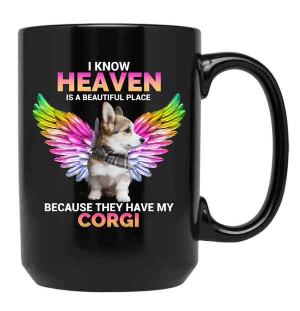 I Know Heaven Is A Beautiful Place - They Have My Corgi Dog Black Coffee Mug - Black