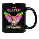 I Know Heaven Is A Beautiful Place - They Have My Dachshund Dog Black Coffee Mug - Black
