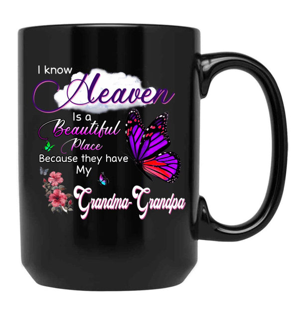 I Know Heaven Is A Beautiful Place They Have My Grandma Grandpa Black Coffee Mug - Black