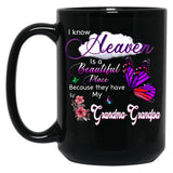 I Know Heaven Is A Beautiful Place They Have My Grandma Grandpa Black Coffee Mug