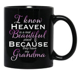 I Know Heaven Is A Real Beautiful Place They Have My Grandma Black Coffee Mug - Black