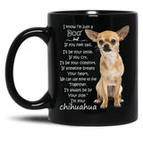 I Know I Am A Dog Chihuahua Black Coffee Mug