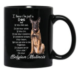 I Know I Am Just A Dog Belgian Malinois Black Coffee Mug - Black