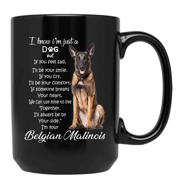 I Know I Am Just A Dog Belgian Malinois Black Coffee Mug - Black