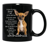 I Know I'M Just A Dog Chihuahua Black Gift Coffee Mug - Black