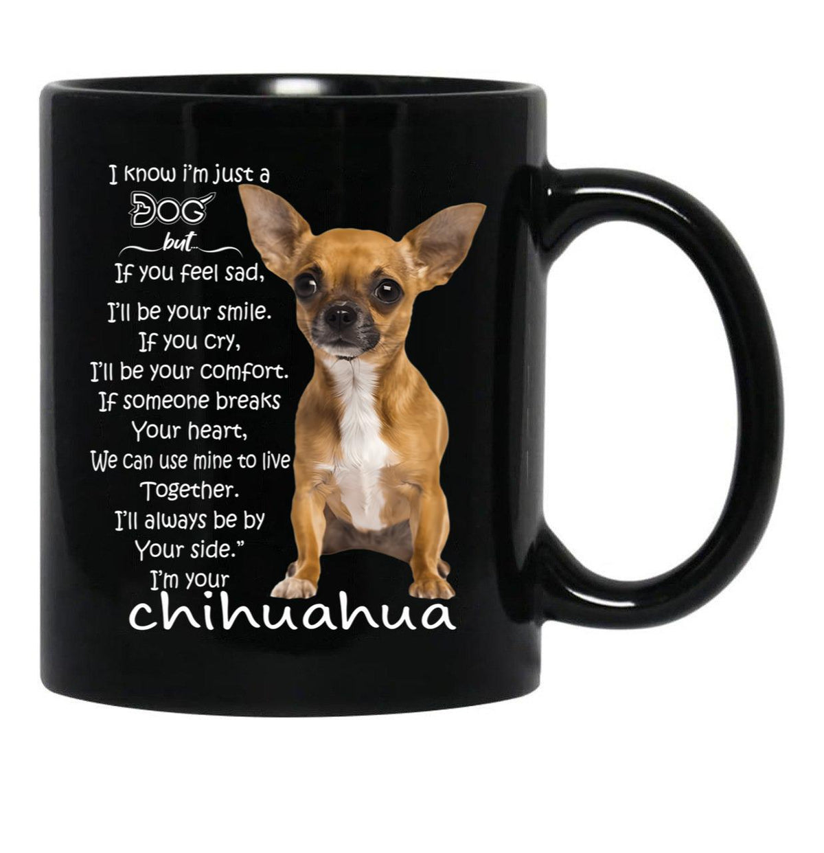 I Know I'M Just A Dog Chihuahua Black Coffee Mug - Black